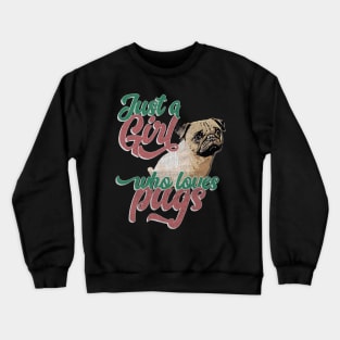 Just A Girl Who Loves Pugs Gift design Crewneck Sweatshirt